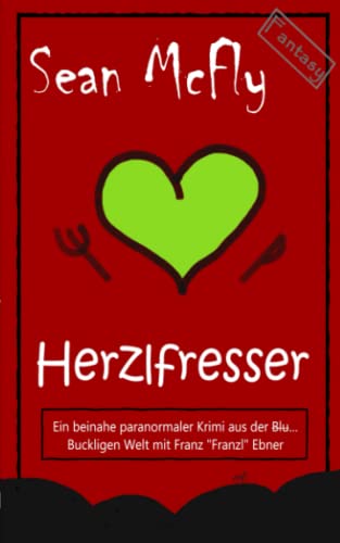 Herzlfresser (Die Blut... Bucklige Welt, Band 1) von Independently published